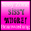 get brainwashed to be a sissy whore
